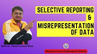 Selective Reporting amp Misrepresentation of Data  eSupport for Research  2022  Dr Akash Bhoi [upl. by Whiteley73]