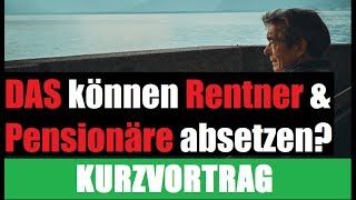 Steuertipps für Rentner  Was kann ein Rentner von der Steuer absetzen [upl. by Enelloc]