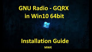 GNU Radio  GQRX in Win10 installation Guide [upl. by Tterej]