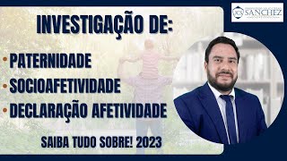 Investigação de paternidade socioafetividade declaração afetividade Saiba tudo sobre 2023 [upl. by Nyleve666]