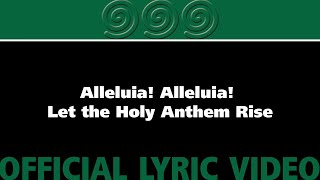 Alleluia Alleluia Let the Holy Anthem Rise Lyric Video [upl. by Ielak]