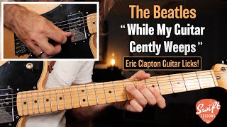 The Beatles “While My Guitar Gently Weeps”  Lead Guitar Lesson  Verse amp Chorus Licks [upl. by Marozas]