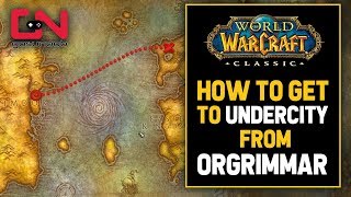 WoW Classic  How To Get to Undercity from Orgrimmar  Walkthrough [upl. by Ardnak]