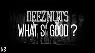 Deez Nuts  Whats Good Official Music Video [upl. by Ynnor]