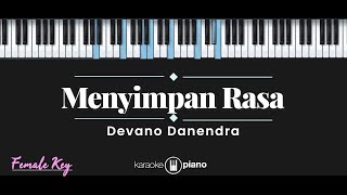 Menyimpan Rasa  Devano Danendra KARAOKE PIANO  FEMALE KEY [upl. by Laforge]