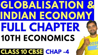 GLOBALISATION AND INDIAN ECONOMY FULL CHAPTER  CLASS 10 CBSE ECONOMICS 4 [upl. by Delia]