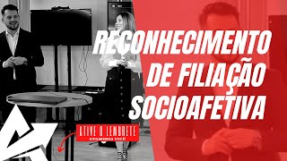 DIREITO DE FAMÍLIA Reconhecimento de filiação socioafetiva [upl. by Monika239]