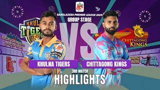 Khulna Tigers Takes on Chittagong Kings in EPIC BPL 2025 3rd Match Highlights [upl. by Jaquelin]