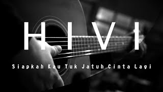 Hivi  Siapkah kau tuk jatuh cinta lagi Acoustic karaoke  cover  instrumental [upl. by Fital642]