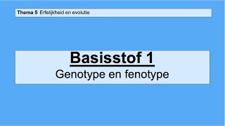 VMBO HAVO 2  Erfelijkheid en evolutie  Basisstof 1 Genotype en fenotype [upl. by Cath]