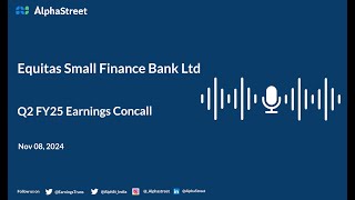 Equitas Small Finance Bank Ltd Q2 FY202425 Earnings Conference Call [upl. by Joycelin]