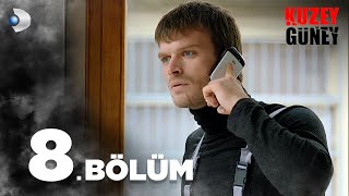 Kuzey Güney 8 Bölüm [upl. by Adnilrev]