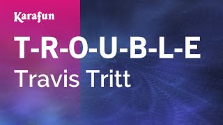 TROUBLE  Travis Tritt  Karaoke Version  KaraFun [upl. by Ottavia]