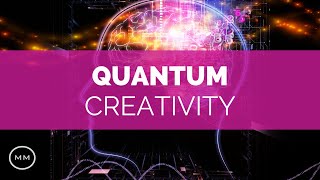 Quantum Creativity  Increase Creativity and Imagination  Binaural Beats  Meditation Music [upl. by Fisk]