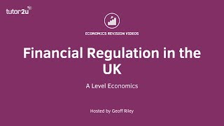 Financial Regulation in the UK I A Level and IB Economics [upl. by Penelopa]