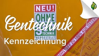 Gentechnik  Kennzeichnung  Wie Produkte erkennen [upl. by Ahtnamas224]