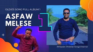 Asfaw Melese Full Album 1 [upl. by Idnahs]