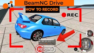 How to make videos on BeamNG Drive  Record amp Replays Tutorial [upl. by Chick]