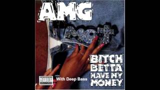 AMG  Bitch Betta Have My Money With Deep Bass [upl. by Enileme]