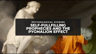 Selffullfilling Prophecies and the Pygmalion Effect [upl. by Jael42]