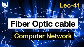 Fiber optic cable  Guided media  CN  Lec41 [upl. by Hareehat]