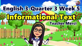 ENGLISH 3 QUARTER 3 WEEK 5  Informational Text [upl. by Edgard225]