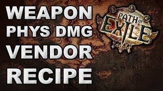 Path of Exile Weapon Physical Damage Vendor Recipe  Easy Leveling Weapons [upl. by Idnil819]