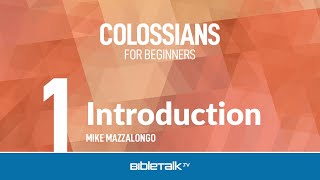 Colossians Bible Study for Beginners – Mike Mazzalongo  BibleTalktv [upl. by Knepper]