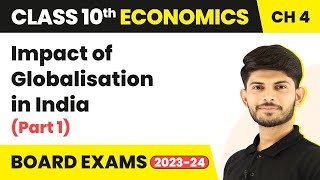 Class 10 Economics Chapter 4  Impact of Globalisation in India Part 1 202324 [upl. by Ottinger]