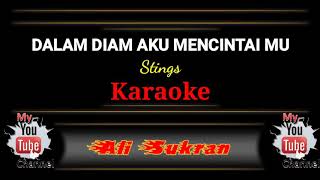 Karaoke  DALAM DIAM AKU MENCINTAI MU  Stings [upl. by Anak]