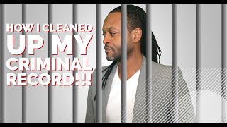 How I Removed Felonies amp Misdemeanors From My Criminal Record [upl. by Aynahs893]