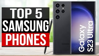 TOP 5 Best Samsung Phones 2023 [upl. by Florida]