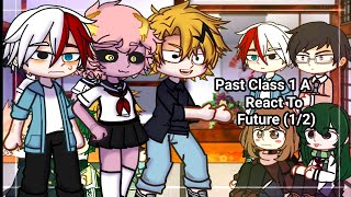 Past Class 1 A React To Future 12 [upl. by Novej]