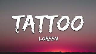 Loreen  Tattoo Lyrics [upl. by Evie]